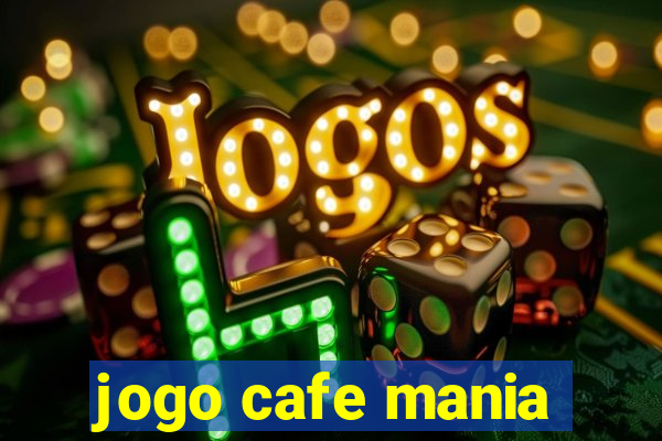 jogo cafe mania